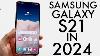 Samsung Galaxy S21 In 2024 Still Worth Buying Review